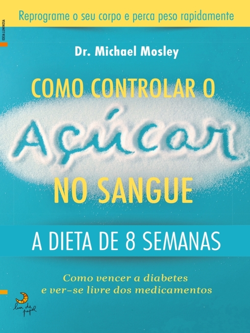 Title details for Como Controlar o Açúcar no Sangue by Michael Mosley - Available